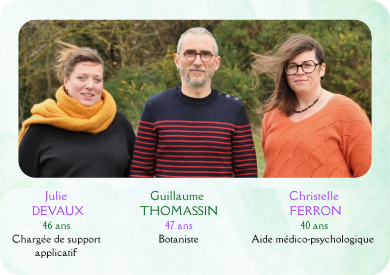 Photo de trois candidats Julie Devaux, 46 ans, chargée de support applicatif. Guillaume Thomassin, 47 ans, botaniste. Christelle Ferron, 40 ans, aide medico-psychologique.