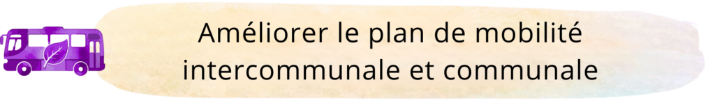 Améliorer le plan de mobilité intercommunale et communale