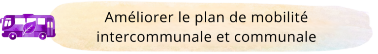 Améliorer le plan de mobilité intercommunale et communale