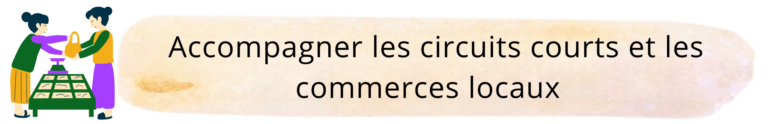 Augmenter les circuits courts et les commerces locaux